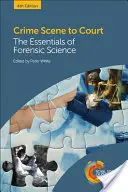 De la escena del crimen al tribunal: Lo esencial de la ciencia forense - Crime Scene to Court: The Essentials of Forensic Science