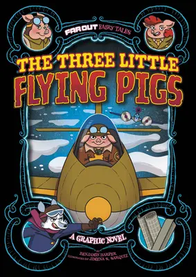 Los tres cerditos voladores: Una novela gráfica - The Three Little Flying Pigs: A Graphic Novel