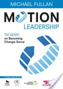 Liderazgo en movimiento: La clave para entender el cambio - Motion Leadership: The Skinny on Becoming Change Savvy