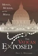 El Vaticano al descubierto: Dinero, asesinatos y mafia - The Vatican Exposed: Money, Murder, and the Mafia