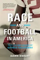 Raza y fútbol en América: Vida y legado de George Taliaferro - Race and Football in America: The Life and Legacy of George Taliaferro