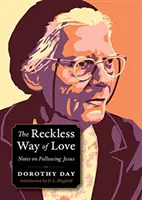 Camino temerario del amor - Notas sobre el seguimiento de Jesús - Reckless Way of Love - Notes on Following Jesus