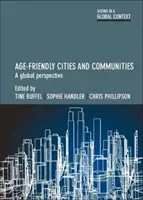 Ciudades y comunidades adaptadas a las personas mayores: Una perspectiva global - Age-Friendly Cities and Communities: A Global Perspective