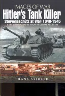 El asesino de tanques de Hitler: Sturmgeschtz en guerra 1940 - 1945 - Hitler's Tank Killer: Sturmgeschtz at War 1940 - 1945