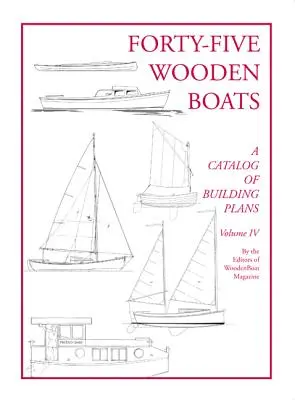 Cuarenta y cinco barcos de madera: Catálogo de planes de estudio - Forty-Five Wooden Boats: A Catalog of Study Plans