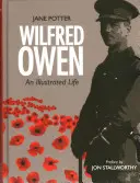Wilfred Owen: Una vida ilustrada - Wilfred Owen: An Illustrated Life