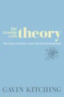 El problema de la teoría: Los costes educativos del postmodernismo - The Trouble with Theory: The Educational Costs of Postmodernism