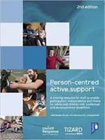 Guía de Autoaprendizaje del Apoyo Activo Centrado en la Persona: Un Recurso de Autoaprendizaje para Permitir la Participación, la Independencia y la Elección de Adultos y Niños con In - Person-Centred Active Support Self-Study Guide: A Self-Study Resource to Enable Participation, Independence and Choice for Adults and Children with In