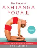 El Poder del Ashtanga Yoga II: La Serie Intermedia: Una práctica para abrir tu corazón y purificar tu cuerpo y tu mente - The Power of Ashtanga Yoga II: The Intermediate Series: A Practice to Open Your Heart and Purify Your Body and Mind