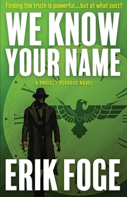 Sabemos tu nombre: Una novela del Proyecto Pegaso - We Know Your Name: A Project Pegasus Novel