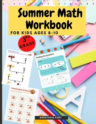 Cuaderno de trabajo de verano de matemáticas para niños de 8 a 10 años: Cuaderno de actividades matemáticas para niños de 8 a 10 años. - Summer Math Workbook for kids Ages 8-10: Brain Challenging Math Activity Workbook 3rd Grade for Kids, Toddlers