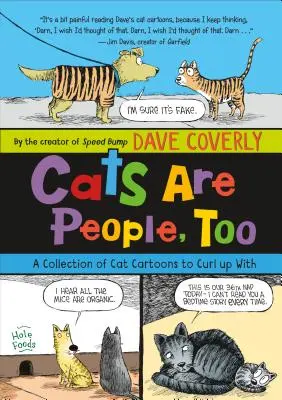 Los gatos también son personas: Una colección de dibujos animados de gatos con los que acurrucarse - Cats Are People, Too: A Collection of Cat Cartoons to Curl Up with