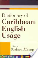 Diccionario de uso del inglés caribeño - Dictionary of Caribbean English Usage