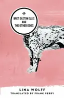 Bret Easton Ellis y los otros perros - Bret Easton Ellis and the Other Dogs