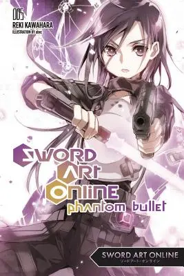 Sword Art Online 5: Phantom Bullet (Novela Ligera) - Sword Art Online 5: Phantom Bullet (Light Novel)