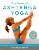 El poder del Ashtanga Yoga: Cómo desarrollar una práctica que te aportará fuerza, flexibilidad y paz interior - Incluye la serie primaria completa - The Power of Ashtanga Yoga: Developing a Practice That Will Bring You Strength, Flexibility, and Inner Peace--Includes the Complete Primary Series