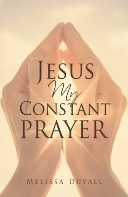 Jesús Mi Oración Constante - Jesus My Constant Prayer
