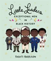 Pequeños líderes: Hombres excepcionales de la historia de la raza negra - Little Leaders: Exceptional Men in Black History