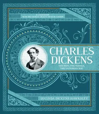 Charles Dickens: La biografía ilustrada definitiva y guía del autor y su obra - Charles Dickens: The Definitive Illustrated Biography and Guide to the Author and His Work