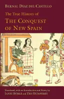 La verdadera historia de la conquista de Nueva España - True History of The Conquest of New Spain