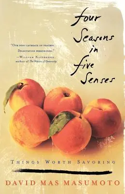 Cuatro estaciones en cinco sentidos: Cosas que merece la pena saborear - Four Seasons in Five Senses: Things Worth Savoring