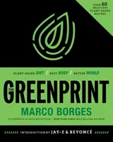 Greenprint - Dieta basada en plantas, mejor cuerpo, mundo mejor - Greenprint - Plant-Based Diet, Best Body, Better World