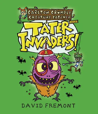 Carlton Crumple Creature Catcher 2: ¡Tater Invaders! - Carlton Crumple Creature Catcher 2: Tater Invaders!