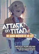 Attack on Titan The Harsh Mistress of the City, Parte 2 - Attack on Titan: The Harsh Mistress of the City, Part 2