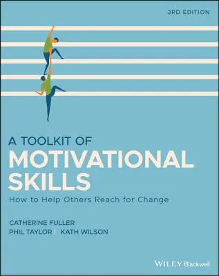 Una caja de herramientas de habilidades motivacionales: Cómo ayudar a los demás a lograr el cambio - A Toolkit of Motivational Skills: How to Help Others Reach for Change