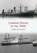 Los muelles de Londres en los años sesenta - London Docks in the 1960s