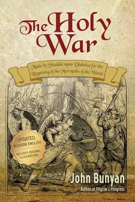 La guerra santa: actualizado, en inglés moderno. Más de 100 Ilustraciones Originales. - The Holy War: Updated, Modern English. More than 100 Original Illustrations.