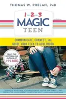 1-2-3 Magic Teen: Comuníquese, Conecte y Guíe a su Hijo Adolescente hacia la Vida Adulta - 1-2-3 Magic Teen: Communicate, Connect, and Guide Your Teen to Adulthood