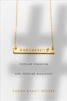 Empowered: Feminismo popular y misoginia popular - Empowered: Popular Feminism and Popular Misogyny