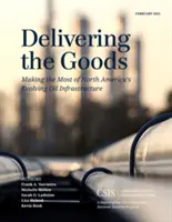 Entregar la mercancía: Aprovechar al máximo la evolución de la infraestructura petrolífera de Norteamérica - Delivering the Goods: Making the Most of North America's Evolving Oil Infrastructure