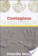 Contagio: culturas, portadores y la narrativa del brote - Contagious: Cultures, Carriers, and the Outbreak Narrative