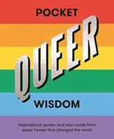 Pocket Queer Wisdom: Citas inspiradoras y palabras sabias de héroes homosexuales que cambiaron el mundo - Pocket Queer Wisdom: Inspirational Quotes and Wise Words from Queer Heroes Who Changed the World