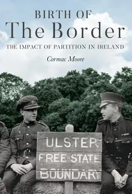 El nacimiento de la frontera: El impacto de la partición en Irlanda - Birth of the Border: The Impact of Partition in Ireland