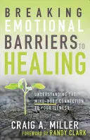 Rompiendo Barreras Emocionales para Sanar: Entendiendo la Conexión Mente-Cuerpo con tu Enfermedad - Breaking Emotional Barriers to Healing: Understanding the Mind-Body Connection to Your Illness