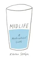 La mediana edad: Una guía filosófica - Midlife: A Philosophical Guide