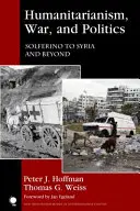 Humanitarismo, guerra y política: De Solferino a Siria y más allá - Humanitarianism, War, and Politics: Solferino to Syria and Beyond