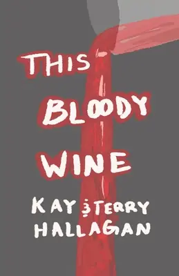 Este vino sangriento - This Bloody Wine