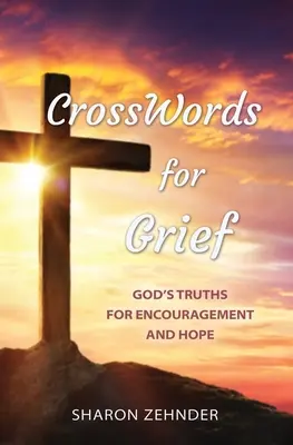 Palabras cruzadas para el dolor: Verdades de Dios para el ánimo y la esperanza - CrossWords for Grief: God's Truths for Encouragement and Hope