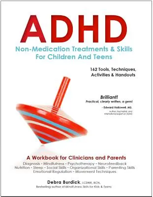 TDAH: Tratamientos sin medicación y habilidades para niños y adolescentes: A Workbook for Clinicians and Parents: 162 herramientas, técnicas, actividades y folletos - ADHD: Non-Medication Treatments and Skills for Children and Teens: A Workbook for Clinicians and Parents: 162 Tools, Techniques, Activities & Handouts