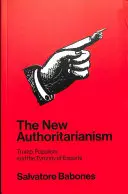 El nuevo autoritarismo: Trump, el populismo y la tiranía de los expertos - The New Authoritarianism: Trump, Populism, and the Tyranny of Experts