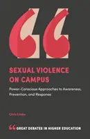 Violencia sexual en el campus: Enfoques conscientes del poder para la concienciación, la prevención y la respuesta - Sexual Violence on Campus: Power-Conscious Approaches to Awareness, Prevention, and Response