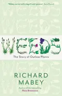 Weeds - La historia de las plantas fuera de la ley - Weeds - The Story of Outlaw Plants