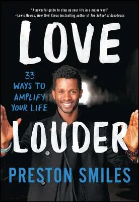 Love Louder: 33 maneras de amplificar tu vida - Love Louder: 33 Ways to Amplify Your Life