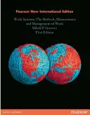 Sistemas de trabajo: Pearson New International Edition - Métodos, medición y gestión del trabajo - Work Systems: Pearson New International Edition - The Methods, Measurement & Management of Work