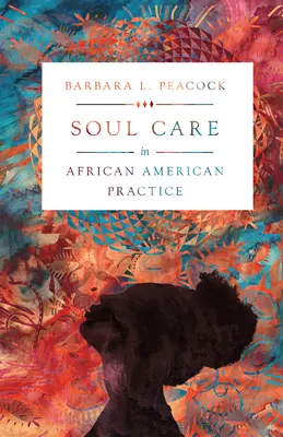 La cura del alma en la práctica afroamericana - Soul Care in African American Practice