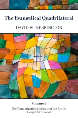 El cuadrilátero evangélico: El mosaico confesional del movimiento evangélico británico - The Evangelical Quadrilateral: The Denominational Mosaic of the British Gospel Movement